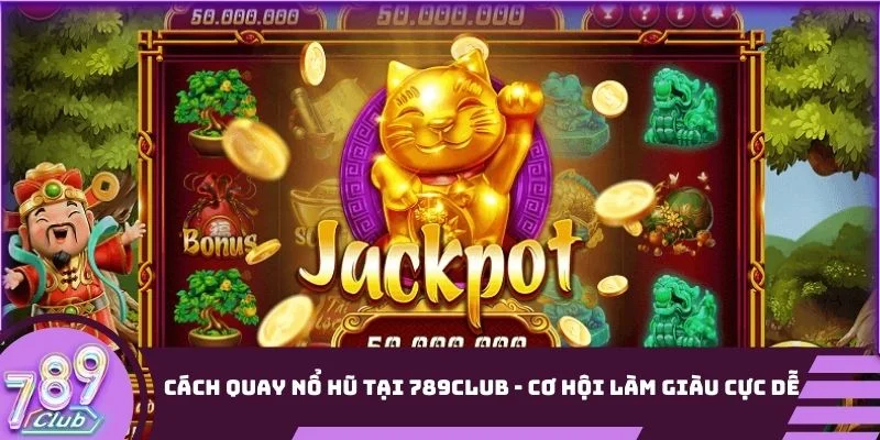 Cách quay nổ hũ