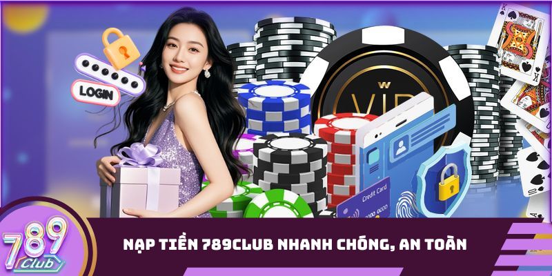 Nạp tiền 789Club